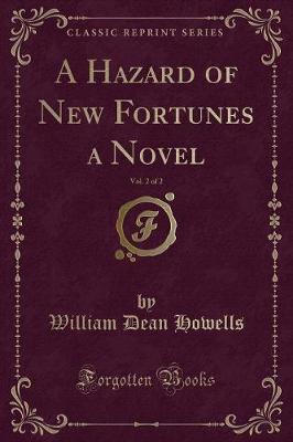 Book cover for A Hazard of New Fortunes a Novel, Vol. 2 of 2 (Classic Reprint)