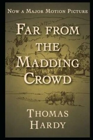 Cover of Far from the Madding Crowd By Thomas Hardy Annotated Novel