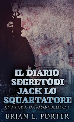 Book cover for Il Diario Segreto Di Jack Lo Squartatore