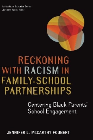 Cover of Reckoning With Racism in Family-School Partnerships