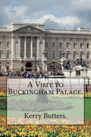 Cover of A Visit to Buckingham Palace.