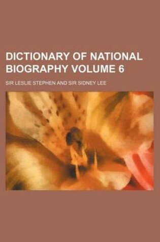 Cover of Dictionary of National Biography Volume 6