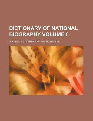 Book cover for Dictionary of National Biography Volume 6