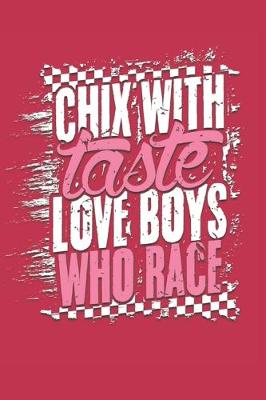 Book cover for Chix with Taste Love Boys Who Race Dot Grid