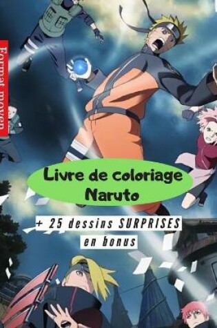 Cover of Livre de coloriage Naruto + 25 dessins SURPRISES en bonus Format moyen