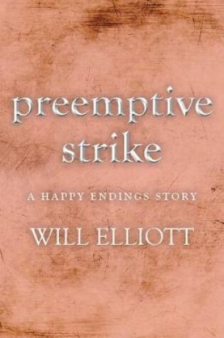 Cover of Pre-emptive Strike - a Happy Endings story