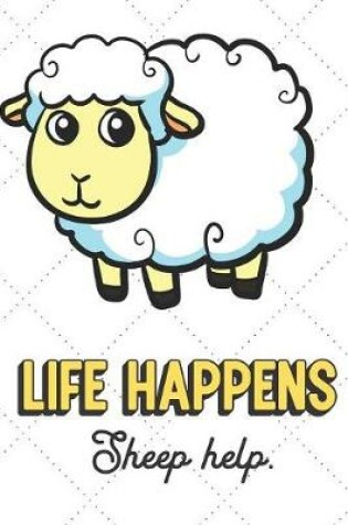 Cover of Life Happens Sheep Help