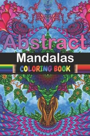 Cover of Abstract Mandalas Coloring Book