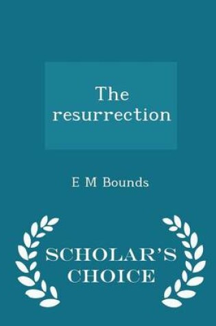 Cover of The Resurrection - Scholar's Choice Edition