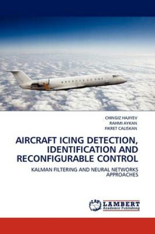 Cover of Aircraft Icing Detection, Identification and Reconfigurable Control