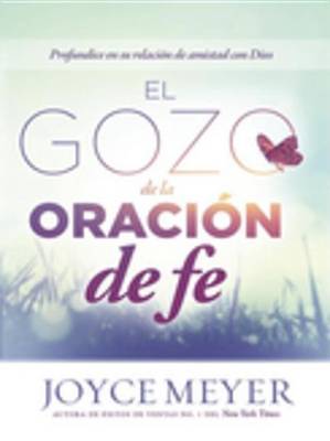 Book cover for El Gozo de la Oracion de Fe
