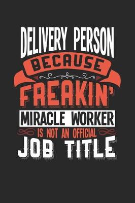 Book cover for Delivery Person Because Freakin' Miracle Worker Is Not an Official Job Title