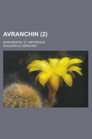 Cover of Avranchin; Monumental Et Historique (2)