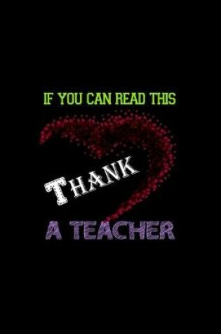 Cover of If You Can Read This Thank A Teacher