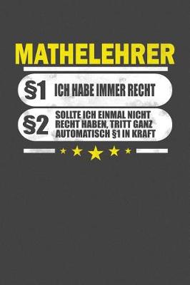 Book cover for Mathelehrer 1 Ich Habe Immer Recht 2 Sollte Ich Einmal Nicht Recht Haben, Tritt Ganz Automatisch 1 In Kraft