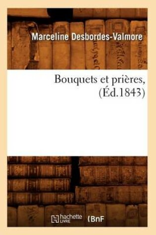 Cover of Bouquets Et Prieres, (Ed.1843)