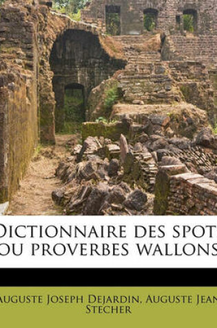 Cover of Dictionnaire Des Spots Ou Proverbes Wallons