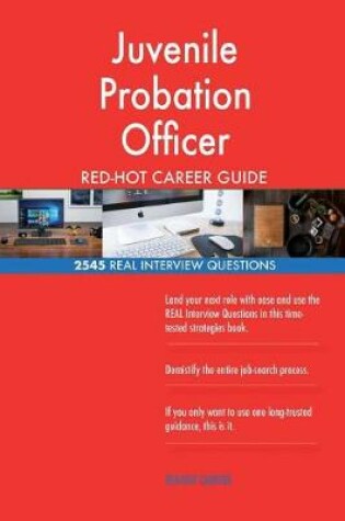 Cover of Juvenile Probation Officer RED-HOT Career Guide; 2545 REAL Interview Questions