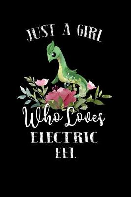 Book cover for Just a Girl Who Loves Electric Eel