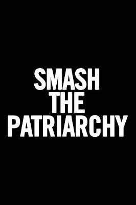 Book cover for Smash The Patriarchy