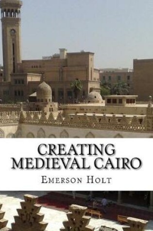 Cover of Creating Medieval Cairo