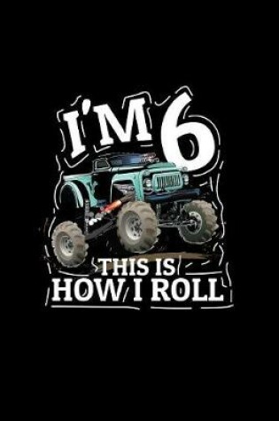 Cover of I'M 6 This Is How I Roll