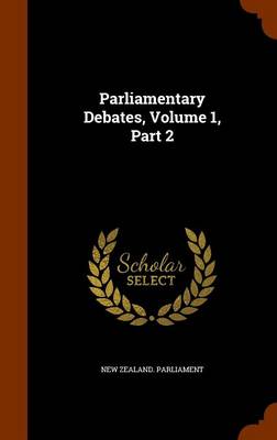 Book cover for Parliamentary Debates, Volume 1, Part 2