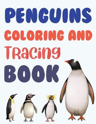 Book cover for Penguins Coloring And Tracing Book
