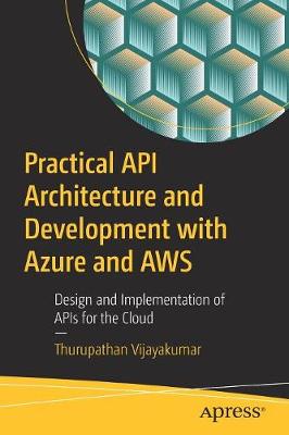 Cover of Practical API Architecture and Development with Azure and AWS