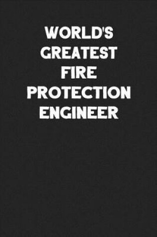 Cover of World's Greatest Fire Protection Engineer