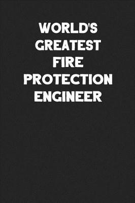 Book cover for World's Greatest Fire Protection Engineer