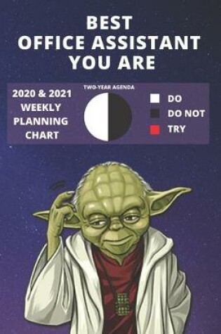 Cover of 2020 & 2021 Two-Year Weekly Planner For The Best Office Assistant - Funny Yoda Quote Appointment Book Gift - Two Year Agenda Notebook