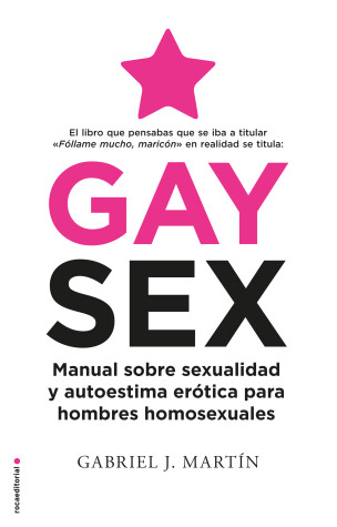 Book cover for Gay Sex. Manual sobre sexualidad y autoestima erótica para hombres homosexuales / Gay Sex. A Manual for Gay Men