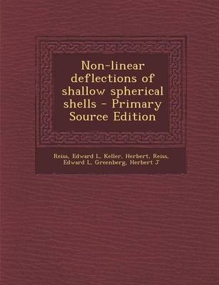 Book cover for Non-Linear Deflections of Shallow Spherical Shells - Primary Source Edition