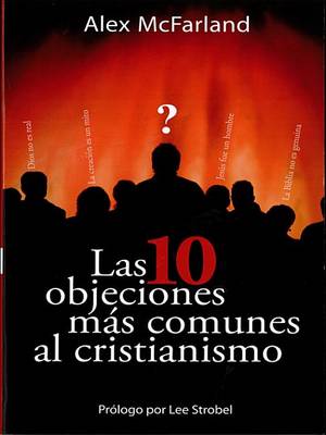 Book cover for Las 10 Objeciones Mas Comunes Al Cristianismo