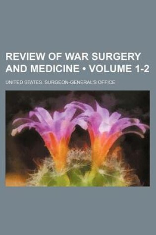 Cover of Review of War Surgery and Medicine (Volume 1-2)