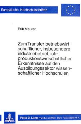 Book cover for Zum Transfer Betriebswirtschaftlicher, Insbesondere Industriebetrieblich-Produktionswirtschaftlicher Erkenntnisse Auf Den Ausbildungssektor Wissenschaftlicher Hochschulen