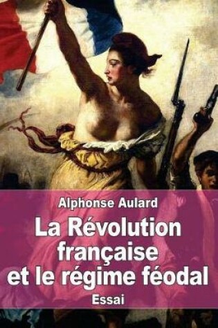 Cover of La Revolution francaise et le regime feodal