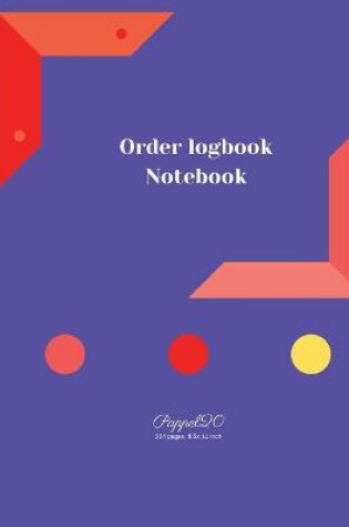 Cover of Order Log Book 204 pages 8.5x11 Inches