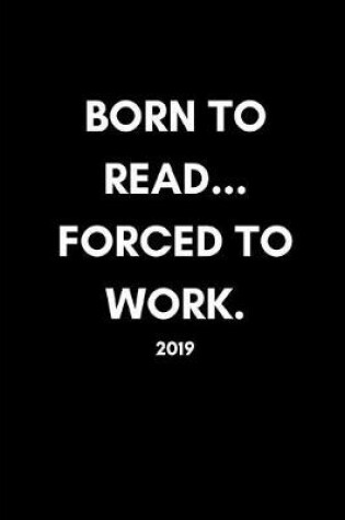 Cover of Born to Read, Forced to Work 2019