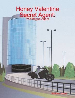 Book cover for Honey Valentine Secret Agent: The Rogue Agent