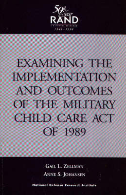 Book cover for Examining the Implementation and Outcomes of the Military Child Care Act of 1989