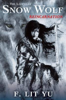 Book cover for The Legend of Snow Wolf Book One: Reincarnation