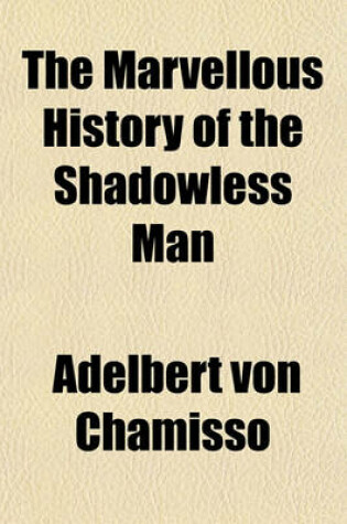 Cover of The Marvellous History of the Shadowless Man