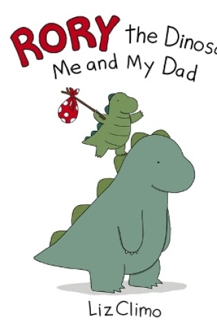 Cover of Rory the Dinosaur: Me and My Dad