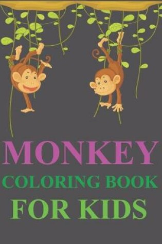 Cover of Monkey Coloring Book For Kids