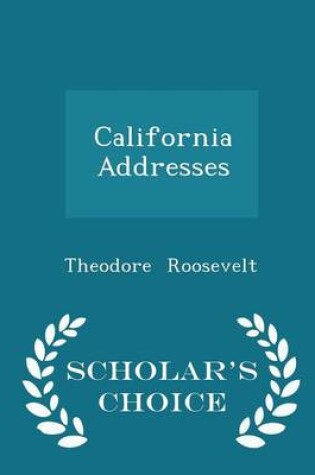 Cover of California Addresses - Scholar's Choice Edition