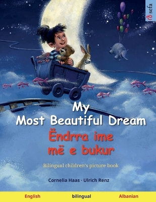 Book cover for My Most Beautiful Dream - �ndrra ime m� e bukur (English - Albanian)