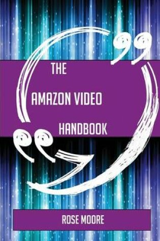 Cover of The Amazon Video Handbook - Everything You Need to Know about Amazon Video