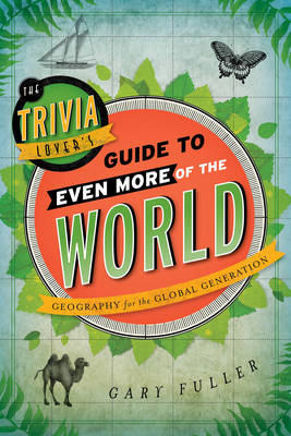 Book cover for The Trivia Lover's Guide to Even More of the World